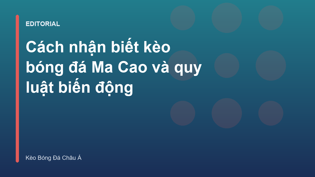 Phân tích kèo bóng đá Ma Cao trên bảng tỷ lệ nhà cái