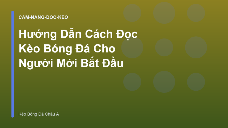 Hướng Dẫn Cách Đọc Kèo Bóng Đá Cho Người Mới Bắt Đầu